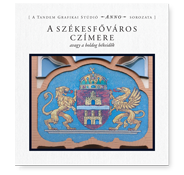 A székesfőváros czímere – avagy a boldog békeidők