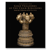 Gold Treasures of the Cham Kingdoms [vol. 1]